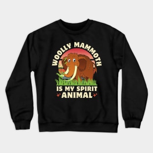 Woolly Mammoth Is My Spirit Animal Crewneck Sweatshirt